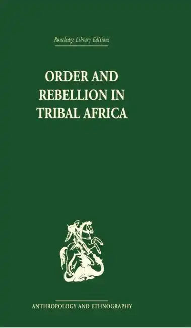 Order and Rebellion in Tribal Africa - Paperback