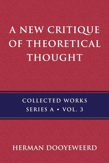A New Critique of Theoretical Thought, Vol. 3 - Paperback