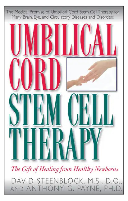 Umbilical Cord Stem Cell Therapy: The Gift of Healing from Healthy Newborns - Hardcover