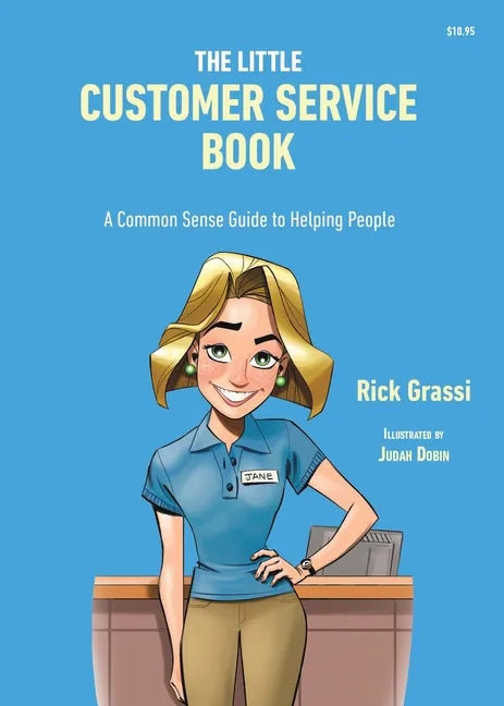 The Little Customer Service Book: A Common Sense Guide to Helping People - Paperback