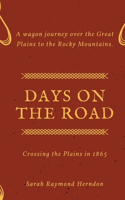 Days on the Road: Crossing the Plains in 1865 - Hardcover