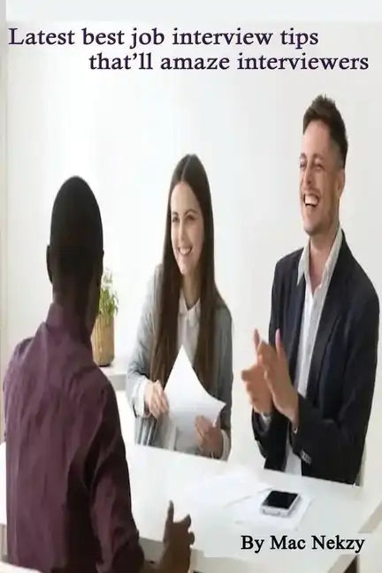 Latest best job interview tips that'll amaze interviewers - Paperback