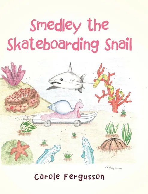 Smedley the Skateboarding Snail - Hardcover