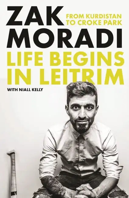 Life Begins in Leitrim: From Kurdistan to Croke Park - Hardcover