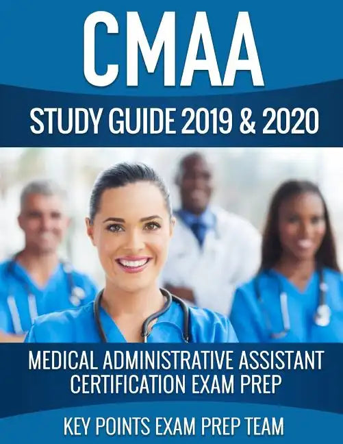CMAA Study Guide 2019 & 2020: Medical Administrative Assistant Certification Exam Prep - Paperback