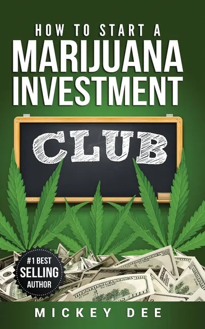 How To Start A Marijuana Investment Club - Paperback