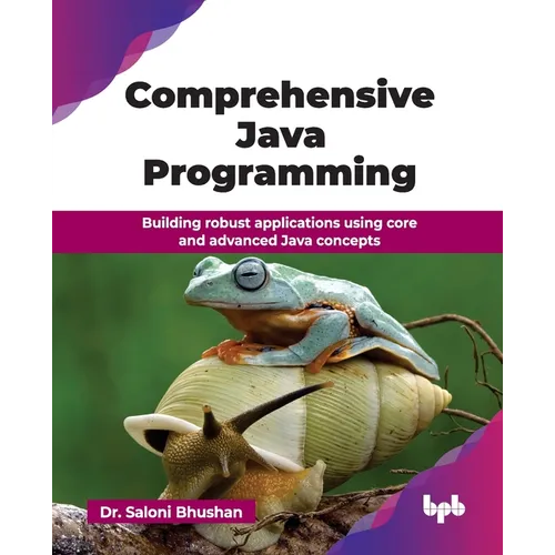 Comprehensive Java Programming: Building robust applications using core and advanced Java concepts (English Edition) - Paperback