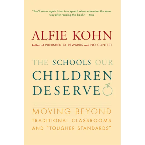The Schools Our Children Deserve: Moving Beyond Traditional Classrooms and "Tougher Standards" - Paperback