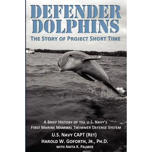 DEFENDER DOLPHINS The Story of "Project Short Time" - Paperback