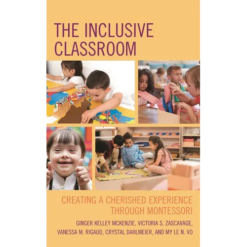The Inclusive Classroom: Creating a Cherished Experience Through Montessori - Paperback