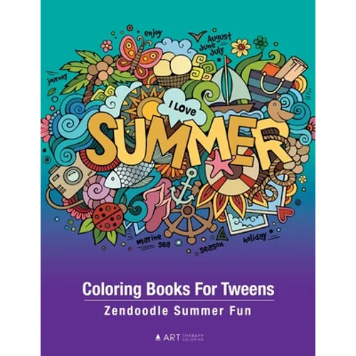 Coloring Books For Tweens: Zendoodle Summer Fun: Ocean Colouring Pages For Boys & Girls of All Ages, Tweens, Intricate Zentangle Drawings For Stress R - Paperback
