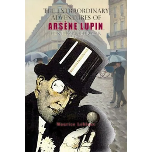 The Extraordinary Adventures of Arsène Lupin, Gentleman-Burglar - Paperback