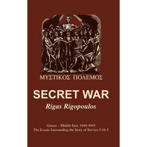 Secret War: Greece-Middle East, 1940-1945: The Events Surrounding the Story of Service 5-16-5 - Paperback