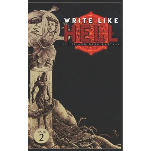 Write Like Hell: Dark Fantasy & Sci-Fi Anthology Vol. 2 - Paperback