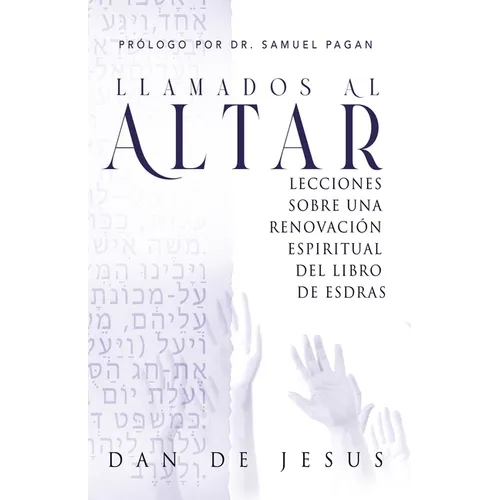 Llamados Al Altar: Lecciones sobre una renovación espiritual del libro de Esdras - Paperback