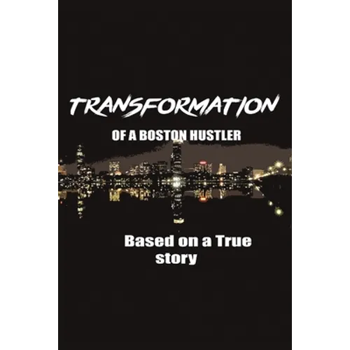 The Transformation of a Boston Hustler - Paperback