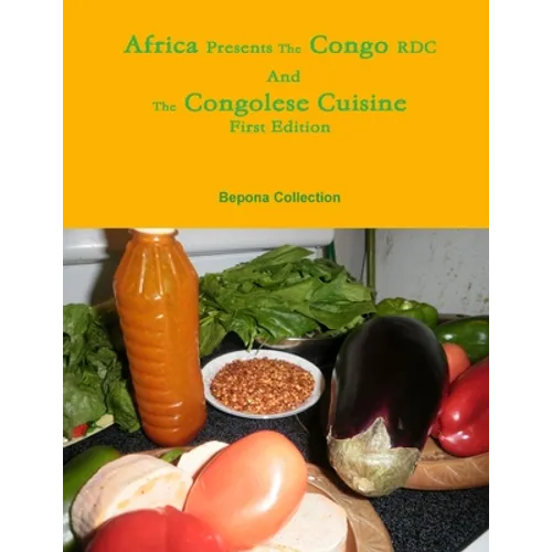 Africa Presents the Congo RDC And The Congolese Cuisine - Paperback