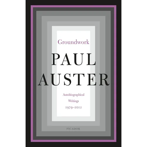 Groundwork: Autobiographical Writings, 1979-2012 - Paperback