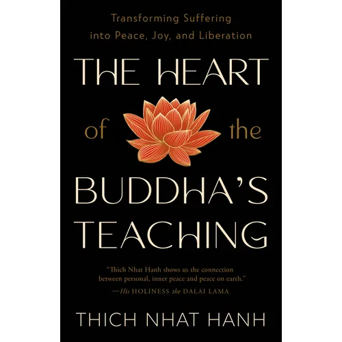 The Heart of the Buddha's Teaching: Transforming Suffering Into Peace, Joy, and Liberation - Paperback