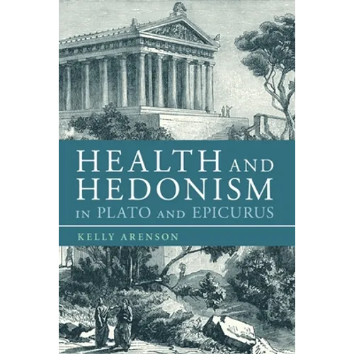 Health and Hedonism in Plato and Epicurus - Paperback