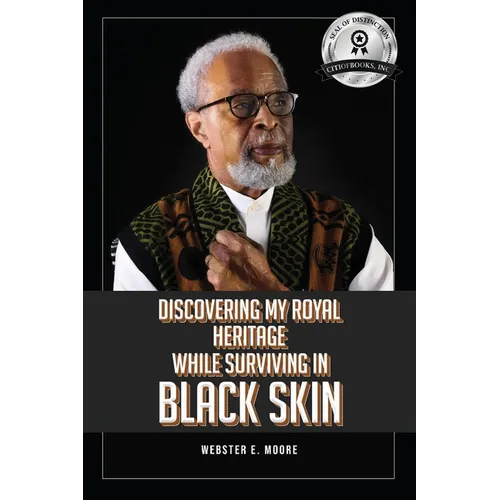 Discovering My Royal Heritage While Surviving in Black Skin - Paperback