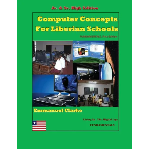 Computer Concepts for Liberian School, Jr. & Sr. High Edition: First Edition - Paperback