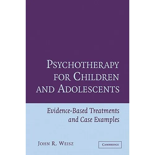 Psychotherapy for Children and Adolescents: Evidence-Based Treatments and Case Examples - Paperback