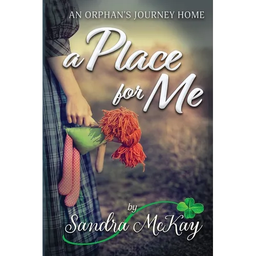 A Place for Me An Orphan's Journey Home - Paperback