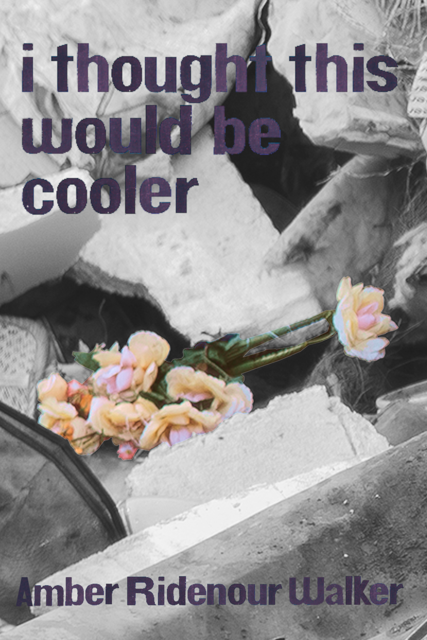 i thought this would be cooler, by Amber Ridenour Walker