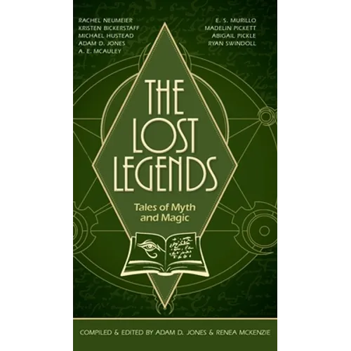 The Lost Legends: Tales of Myth and Magic - Hardcover