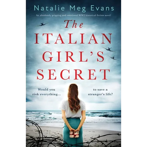 The Italian Girl's Secret: An absolutely gripping and emotional WW2 historical fiction novel - Paperback