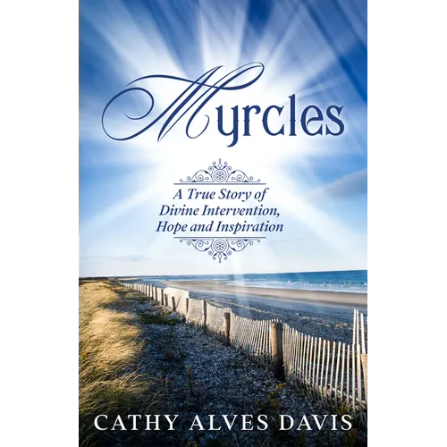 Myrcles: A True Story of Divine Intervention, Hope and Inspiration - Paperback