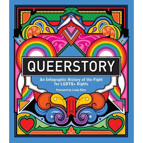 Queerstory: An Infographic History of the Fight for LGBTQ+ Rights - Hardcover