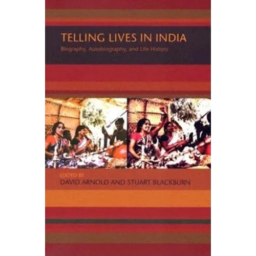 Telling Lives in India: Biography, Autobiography, and Life History - Paperback