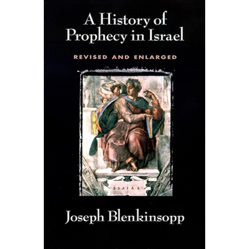 A History of Prophecy in Israel, Revised and Enlarged - Paperback