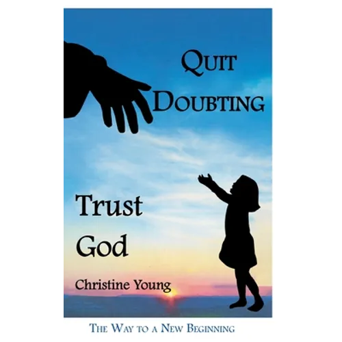 Quit Doubting, Trust God - Hardcover