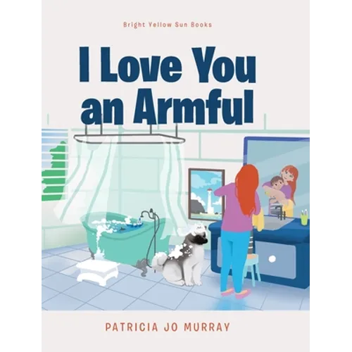 I Love You An Armful - Hardcover