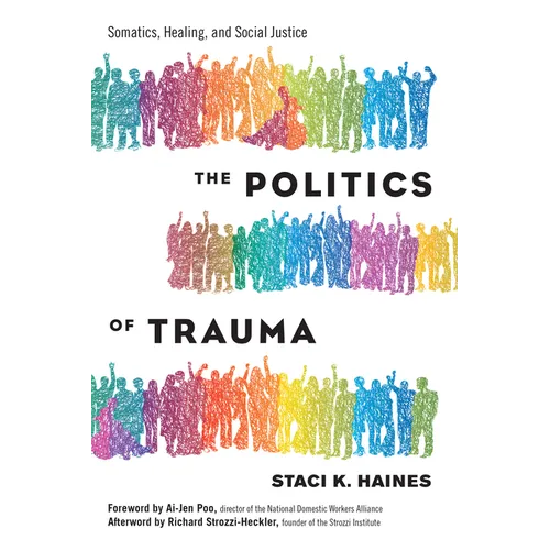 The Politics of Trauma: Somatics, Healing, and Social Justice - Paperback