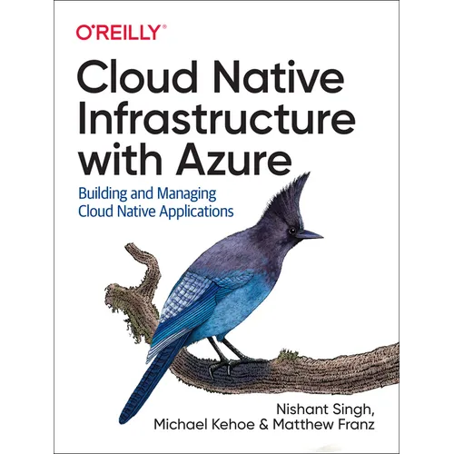 Cloud Native Infrastructure with Azure: Building and Managing Cloud Native Applications - Paperback