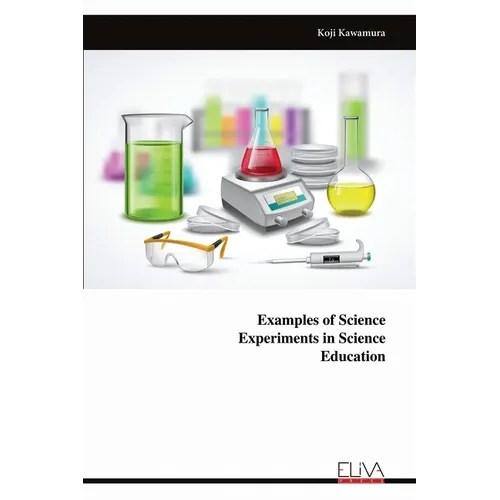 Examples of Science Experiments in Science Education - Paperback