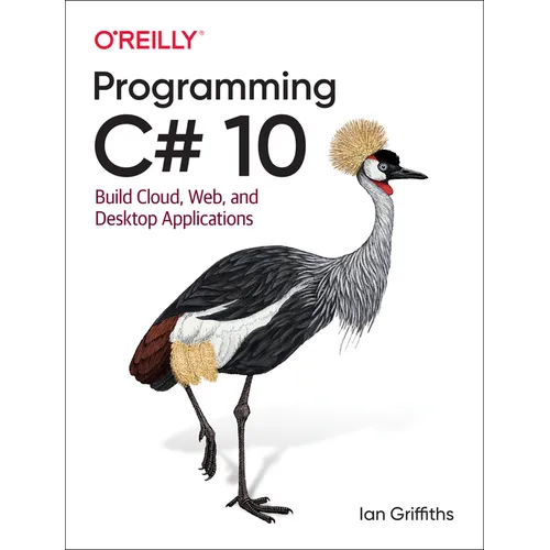 Programming C# 10: Build Cloud, Web, and Desktop Applications - Paperback