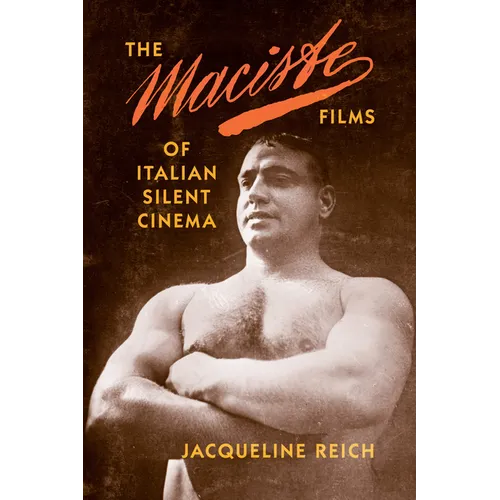 The Maciste Films of Italian Silent Cinema - Hardcover