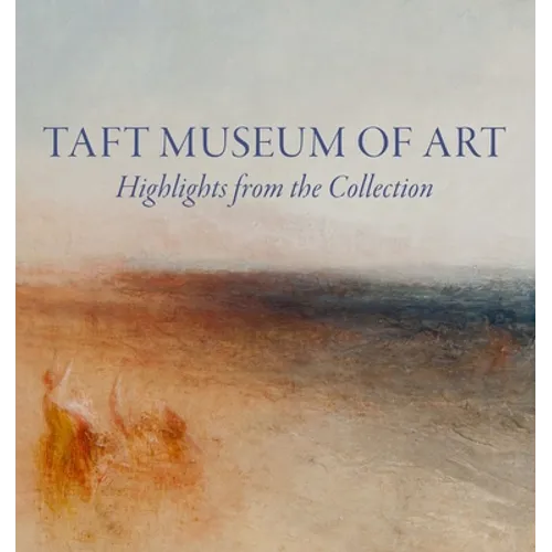 Taft Museum of Art: Highlights from the Collection - Hardcover