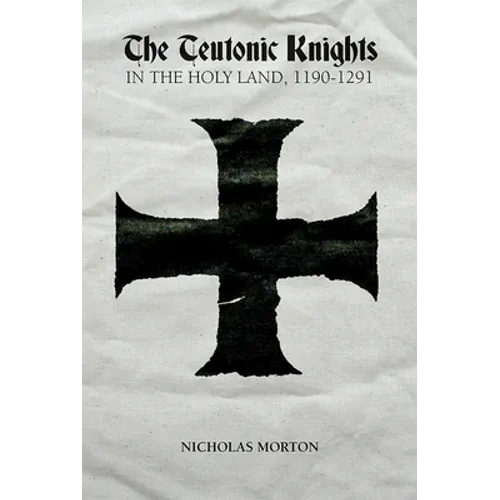 The Teutonic Knights in the Holy Land, 1190-1291 - Paperback