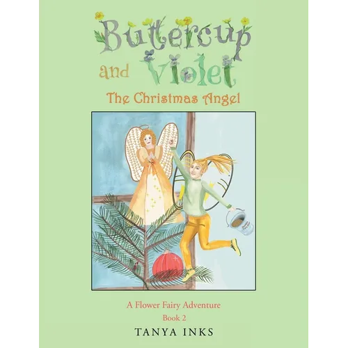 Buttercup and Violet: The Christmas Angel A Flower Fairy Adventure Book 2 - Paperback