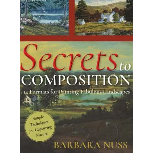Secrets to Composition: 14 Formulas for Landscape Painting - Hardcover
