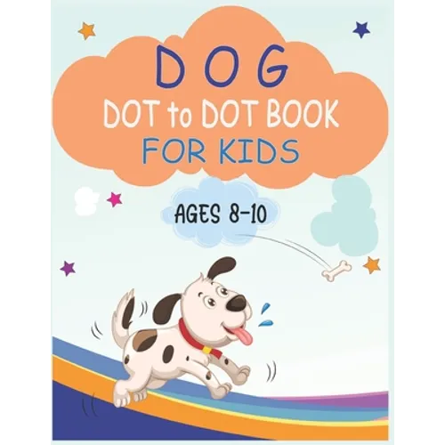 Dog Dot to Dot Book For Kids Ages 8-10: Connect the dot Activities for Learning - Paperback