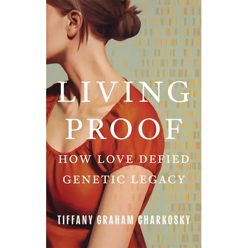 Living Proof: How Love Defied Genetic Legacy - Paperback