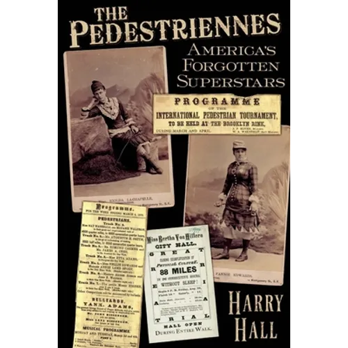 The Pedestriennes: America's Forgotten Superstars - Paperback