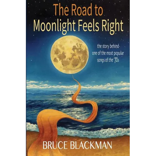 The Road to Moonlight Feels Right - Paperback
